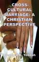 Cross-Cultural Marriage, Branford B. Yeboah 