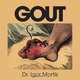Gout, Dr Igor Mortis 