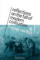Reflections on the Fall of Modern Civilisation, Francis Vairley 