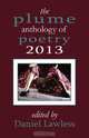 The Plume Anthology of Poetry 2013, 