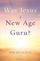 Was Jesus a New Age Guru?, Kim Michaels 