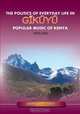 The Politics of Everyday Life in Gikuyu Popular Musice of Kenya 1990-2000, Maina wa Mutonya 