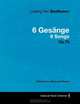 Ludwig Van Beethoven - 6 Gesange - 6 Songs - Op.75 - A Score for Voice and Piano, Ludwig Van Beethoven 