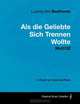 Ludwig Van Beethoven - Als die Geliebte Sich Trennen Wollte - WoO132 - A Score for Voice and Piano, Ludwig Van Beethoven 