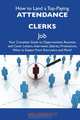 How to Land a Top-Paying Attendance clerks Job: Your Complete Guide to Opportunities, Resumes and Cover Letters, Interviews, Salaries, Promotions, What to Expect From Recruiters and More, Amy Gonzalez 