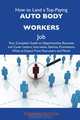 How to Land a Top-Paying Auto body workers Job: Your Complete Guide to Opportunities, Resumes and Cover Letters, Interviews, Salaries, Promotions, What to Expect From Recruiters and More, Benjamin Maddox 