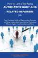 How to Land a Top-Paying Automotive body and related repairers Job: Your Complete Guide to Opportunities, Resumes and Cover Letters, Interviews, ... What to Expect From Recruiters and More, Cynthia Stafford 