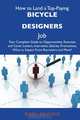How to Land a Top-Paying Bicycle designers Job: Your Complete Guide to Opportunities, Resumes and Cover Letters, Interviews, Salaries, Promotions, What to Expect From Recruiters and More, Russell Delacruz 
