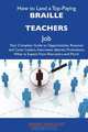 How to Land a Top-Paying Braille teachers Job: Your Complete Guide to Opportunities, Resumes and Cover Letters, Interviews, Salaries, Promotions, What to Expect From Recruiters and More, Jeremy Marquez 