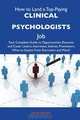How to Land a Top-Paying Clinical psychologists Job: Your Complete Guide to Opportunities, Resumes and Cover Letters, Interviews, Salaries, Promotions, What to Expect From Recruiters and More, Jane Berry 