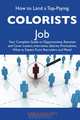 How to Land a Top-Paying Colorists Job: Your Complete Guide to Opportunities, Resumes and Cover Letters, Interviews, Salaries, Promotions, What to Expect From Recruiters and More, Carol Ballard 