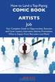 How to Land a Top-Paying Comic book artists Job: Your Complete Guide to Opportunities, Resumes and Cover Letters, Interviews, Salaries, Promotions, What to Expect From Recruiters and More, Jesse Rice 