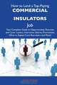 How to Land a Top-Paying Commercial insulators Job: Your Complete Guide to Opportunities, Resumes and Cover Letters, Interviews, Salaries, Promotions, What to Expect From Recruiters and More, Jack Mann 