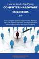 How to Land a Top-Paying Computer hardware engineers Job: Your Complete Guide to Opportunities, Resumes and Cover Letters, Interviews, Salaries, Promotions, What to Expect From Recruiters and More, Joseph Davidson 