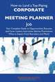 How to Land a Top-Paying Corporate meeting planner Job: Your Complete Guide to Opportunities, Resumes and Cover Letters, Interviews, Salaries, Promotions, What to Expect From Recruiters and More, Raymond Floyd 