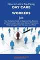 How to Land a Top-Paying Day care workers Job: Your Complete Guide to Opportunities, Resumes and Cover Letters, Interviews, Salaries, Promotions, What to Expect From Recruiters and More, Carlos Weaver 
