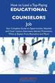How to Land a Top-Paying Educational counselors Job: Your Complete Guide to Opportunities, Resumes and Cover Letters, Interviews, Salaries, Promotions, What to Expect From Recruiters and More, John Sparks 