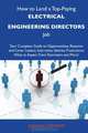 How to Land a Top-Paying Electrical engineering directors Job: Your Complete Guide to Opportunities, Resumes and Cover Letters, Interviews, Salaries, ... What to Expect From Recruiters and More, Joshua Stephens 
