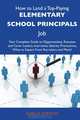 How to Land a Top-Paying Elementary school principals Job: Your Complete Guide to Opportunities, Resumes and Cover Letters, Interviews, Salaries, Promotions, What to Expect From Recruiters and More, Shirley Simmons 