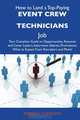 How to Land a Top-Paying Event crew technicians Job: Your Complete Guide to Opportunities, Resumes and Cover Letters, Interviews, Salaries, Promotions, What to Expect From Recruiters and More, Kimberly Camacho 
