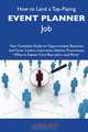 How to Land a Top-Paying Event planner Job: Your Complete Guide to Opportunities, Resumes and Cover Letters, Interviews, Salaries, Promotions, What to Expect From Recruiters and More, Carol Byrd 