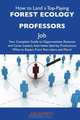 How to Land a Top-Paying Forest ecology professors Job: Your Complete Guide to Opportunities, Resumes and Cover Letters, Interviews, Salaries, Promotions, What to Expect From Recruiters and More, Joe Ramirez 