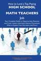 How to Land a Top-Paying High school math teachers Job: Your Complete Guide to Opportunities, Resumes and Cover Letters, Interviews, Salaries, Promotions, What to Expect From Recruiters and More, Manuel Thornton 