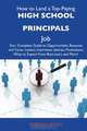 How to Land a Top-Paying High school principals Job: Your Complete Guide to Opportunities, Resumes and Cover Letters, Interviews, Salaries, Promotions, What to Expect From Recruiters and More, Rebecca Flynn 