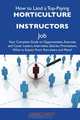 How to Land a Top-Paying Horticulture instructors Job: Your Complete Guide to Opportunities, Resumes and Cover Letters, Interviews, Salaries, Promotions, What to Expect From Recruiters and More, Nancy Wolf 