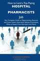 How to Land a Top-Paying Hospital pharmacists Job: Your Complete Guide to Opportunities, Resumes and Cover Letters, Interviews, Salaries, Promotions, What to Expect From Recruiters and More, Charles Hopkins 