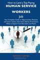 How to Land a Top-Paying Human service workers Job: Your Complete Guide to Opportunities, Resumes and Cover Letters, Interviews, Salaries, Promotions, What to Expect From Recruiters and More, Kenneth Haynes 