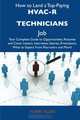How to Land a Top-Paying HVAC-R technicians Job: Your Complete Guide to Opportunities, Resumes and Cover Letters, Interviews, Salaries, Promotions, What to Expect From Recruiters and More, Albert Allen 