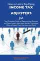How to Land a Top-Paying Income tax adjusters Job: Your Complete Guide to Opportunities, Resumes and Cover Letters, Interviews, Salaries, Promotions, What to Expect From Recruiters and More, Wayne Dodson 