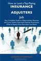 How to Land a Top-Paying Insurance adjusters Job: Your Complete Guide to Opportunities, Resumes and Cover Letters, Interviews, Salaries, Promotions, What to Expect From Recruiters and More, Leonard Fitzpatrick 