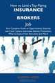 How to Land a Top-Paying Insurance brokers Job: Your Complete Guide to Opportunities, Resumes and Cover Letters, Interviews, Salaries, Promotions, What to Expect From Recruiters and More, Dorothy Hood 