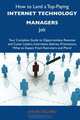 How to Land a Top-Paying Internet technology managers Job: Your Complete Guide to Opportunities, Resumes and Cover Letters, Interviews, Salaries, Promotions, What to Expect From Recruiters and More, Jason Dillard 