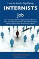 How to Land a Top-Paying Internists Job: Your Complete Guide to Opportunities, Resumes and Cover Letters, Interviews, Salaries, Promotions, What to Expect From Recruiters and More, Matthew Haynes 
