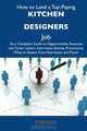 How to Land a Top-Paying Kitchen designers Job: Your Complete Guide to Opportunities, Resumes and Cover Letters, Interviews, Salaries, Promotions, What to Expect From Recruiters and More, Jesse Rush 