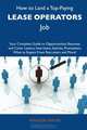How to Land a Top-Paying Lease operators Job: Your Complete Guide to Opportunities, Resumes and Cover Letters, Interviews, Salaries, Promotions, What to Expect From Recruiters and More, Amanda Mayer 