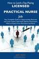 How to Land a Top-Paying Licensed Practical Nurse Job: Your Complete Guide to Opportunities, Resumes and Cover Letters, Interviews, Salaries, Promotions, What to Expect From Recruiters and More, Judy Mayo 