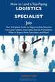 How to Land a Top-Paying Logistics specialist Job: Your Complete Guide to Opportunities, Resumes and Cover Letters, Interviews, Salaries, Promotions, What to Expect From Recruiters and More, Gerald Orr 