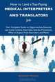 How to Land a Top-Paying Medical interpreters and translators Job: Your Complete Guide to Opportunities, Resumes and Cover Letters, Interviews, ... What to Expect From Recruiters and More, Rodney Poole 