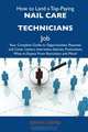 How to Land a Top-Paying Nail care technicians Job: Your Complete Guide to Opportunities, Resumes and Cover Letters, Interviews, Salaries, Promotions, What to Expect From Recruiters and More, Judith Castro 