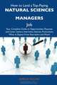 How to Land a Top-Paying Natural sciences managers Job: Your Complete Guide to Opportunities, Resumes and Cover Letters, Interviews, Salaries, Promotions, What to Expect From Recruiters and More, Shirley Rocha 