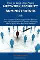 How to Land a Top-Paying Network security administrators Job: Your Complete Guide to Opportunities, Resumes and Cover Letters, Interviews, Salaries, Promotions, What to Expect From Recruiters and More, Thomas Juarez 