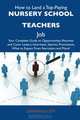 How to Land a Top-Paying Nursery school teachers Job: Your Complete Guide to Opportunities, Resumes and Cover Letters, Interviews, Salaries, Promotions, What to Expect From Recruiters and More, Lawrence Levy 