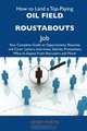 How to Land a Top-Paying Oil field roustabouts Job: Your Complete Guide to Opportunities, Resumes and Cover Letters, Interviews, Salaries, Promotions, What to Expect From Recruiters and More, Henry Martin 