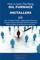 How to Land a Top-Paying Oil furnace installers Job: Your Complete Guide to Opportunities, Resumes and Cover Letters, Interviews, Salaries, Promotions, What to Expect From Recruiters and More, Manuel Koch 
