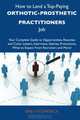 How to Land a Top-Paying Orthotic-prosthetic practitioners Job: Your Complete Guide to Opportunities, Resumes and Cover Letters, Interviews, Salaries, ... What to Expect From Recruiters and More, Emily Fitzpatrick 