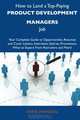 How to Land a Top-Paying Product development managers Job: Your Complete Guide to Opportunities, Resumes and Cover Letters, Interviews, Salaries, Promotions, What to Expect From Recruiters and More, Anne Swanson 